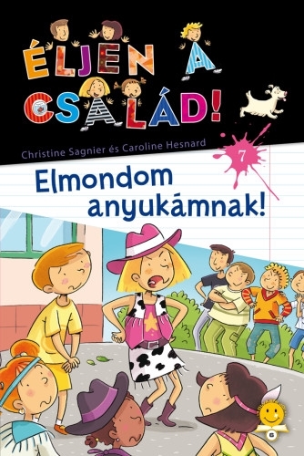 Éljen a család! 7. – Elmondom anyukámnak!